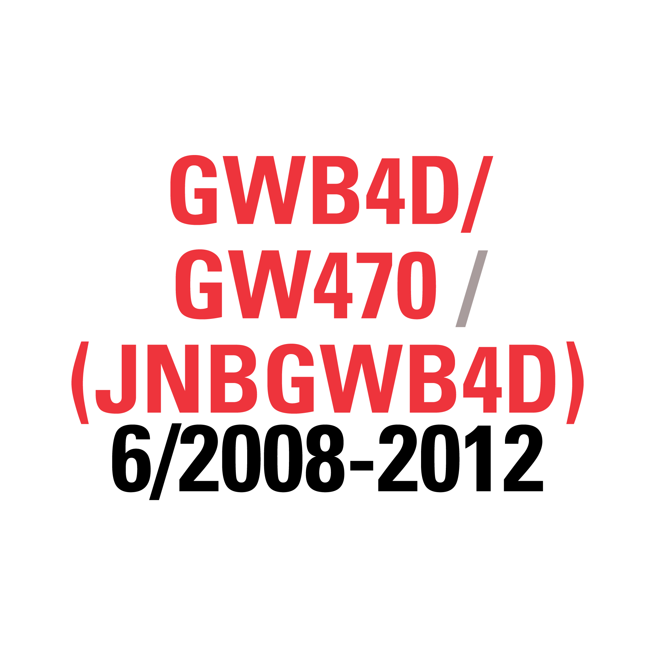 GWB4D/GW470 (JNBGWB4D) 6/2008-2012